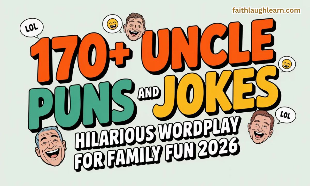 170+ Uncle Puns and Jokes  | Hilarious Wordplay for Family Fun 2026