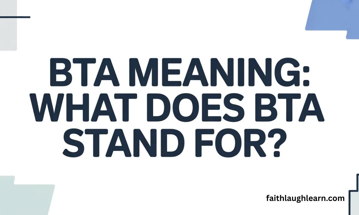 BTA Meaning: What Does BTA Stand For? 