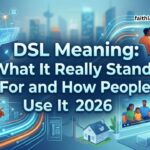 DSL Meaning: What It Really Stands For and How People Use It 2026