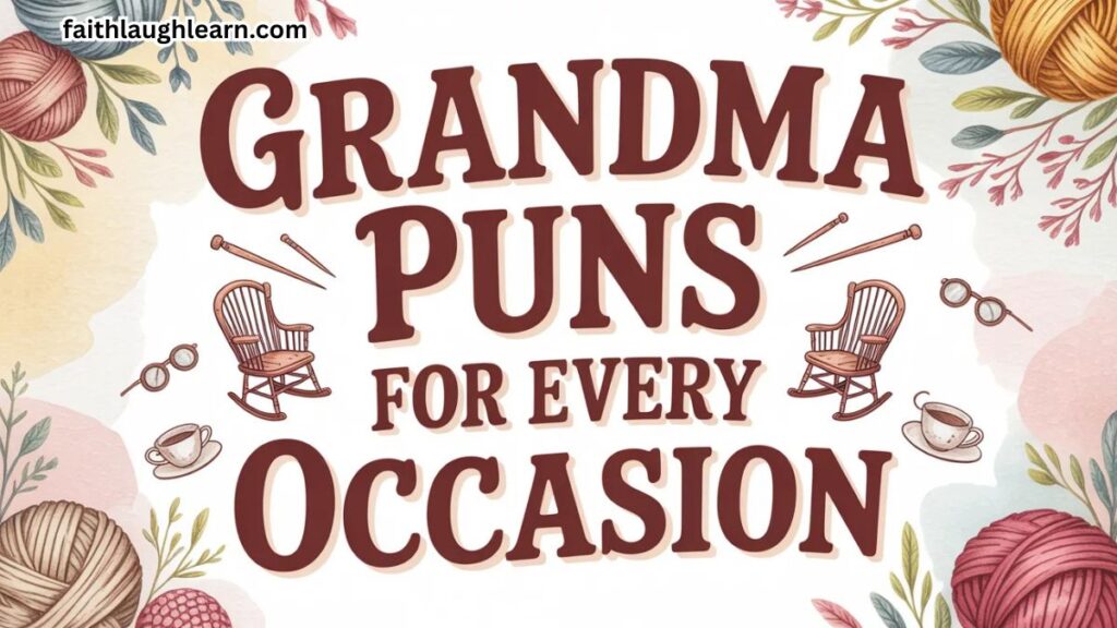 Grandma Puns for Every Occasion
