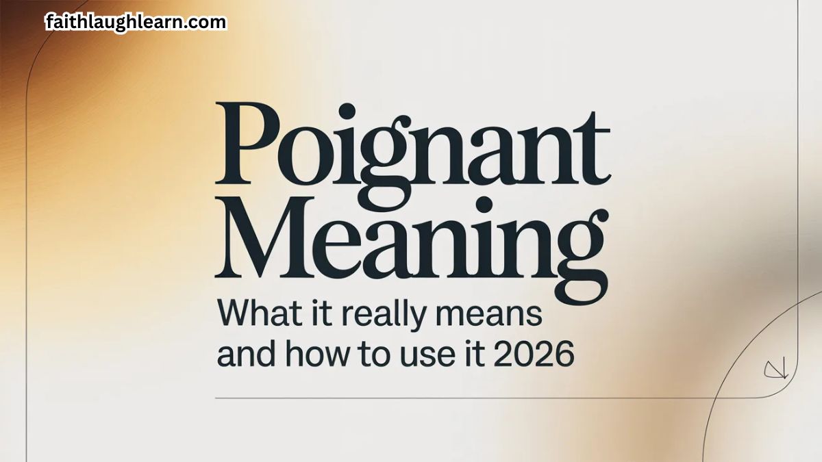 Poignant Meaning: What It Really Means and How to Use It 2026
