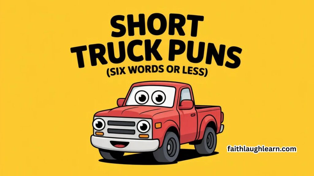 Short Truck Puns (Six Words or Less)