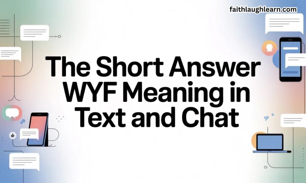 The Short Answer — WYF Meaning in Text and Chat