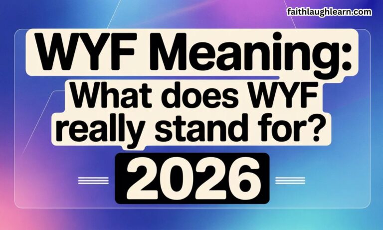 WYF Meaning: What Does WYF Really Stand For? 2026