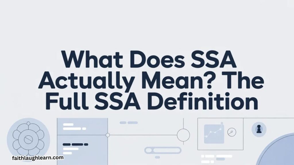 What Does SSA Actually Mean? The Full SSA Definition