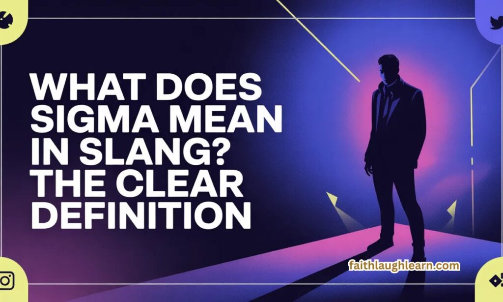 What Does Sigma Mean in Slang? The Clear Definition