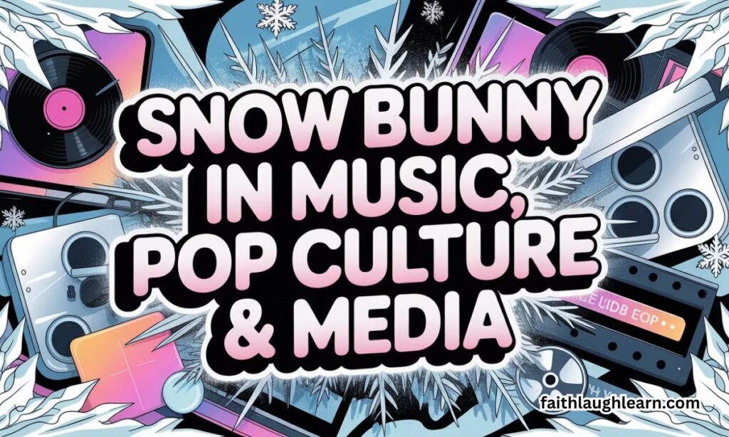Snow Bunny in Music, Pop Culture & Media