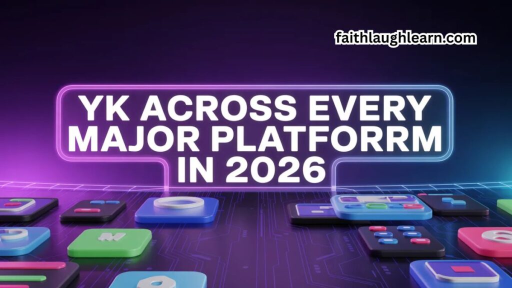 YK Across Every Major Platform in 2026
