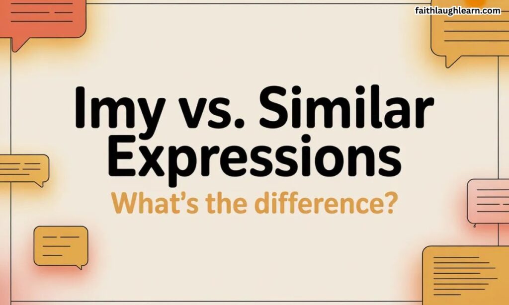 IMY vs. Similar Expressions — What's the Difference?