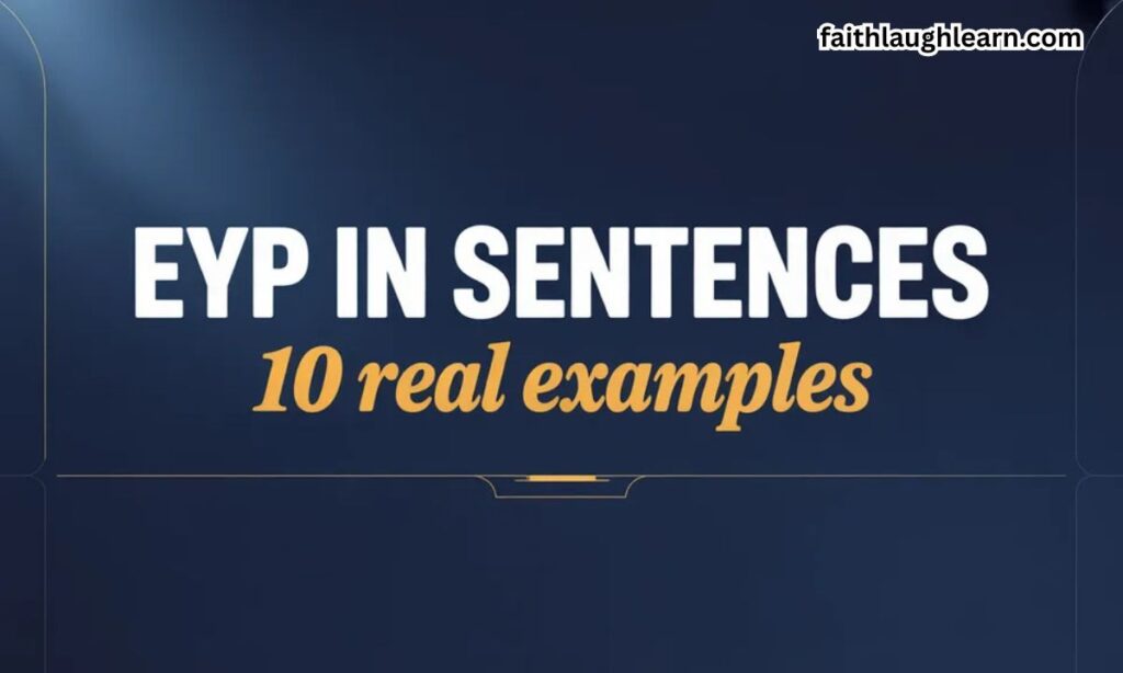 EYP in Sentences — 10 Real Examples