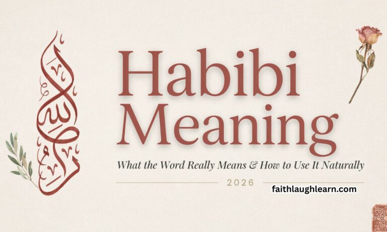 Habibi Meaning: What the Word Really Means & How to Use It Naturally 2026