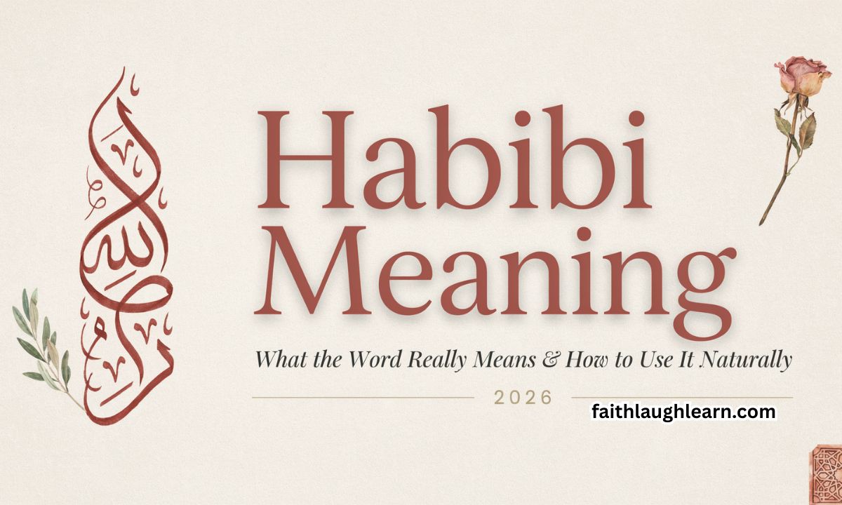 Habibi Meaning: What the Word Really Means & How to Use It Naturally 2026