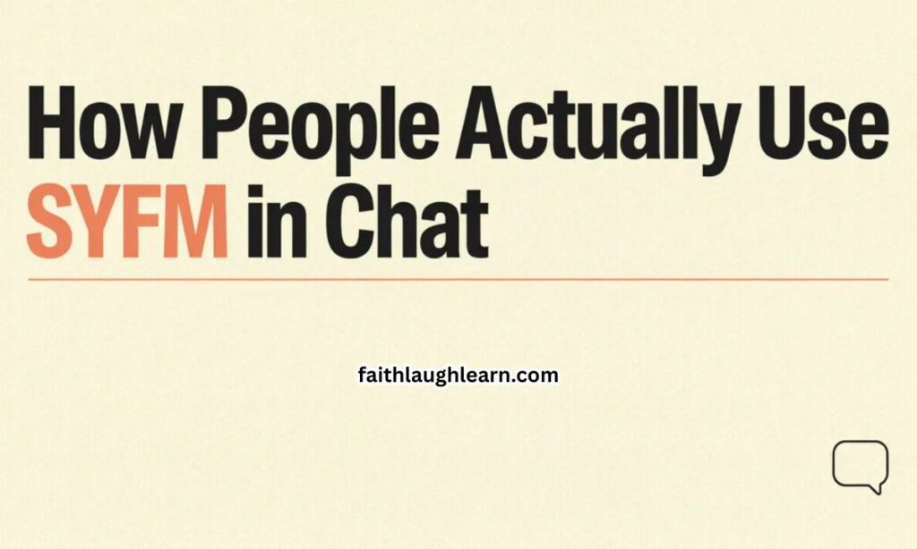 How People Actually Use SYFM in Chat