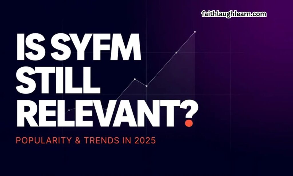 Is SYFM Still Relevant? Popularity and Trends in 2025
