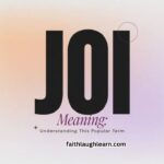JOI Meaning: Understanding This Popular Term