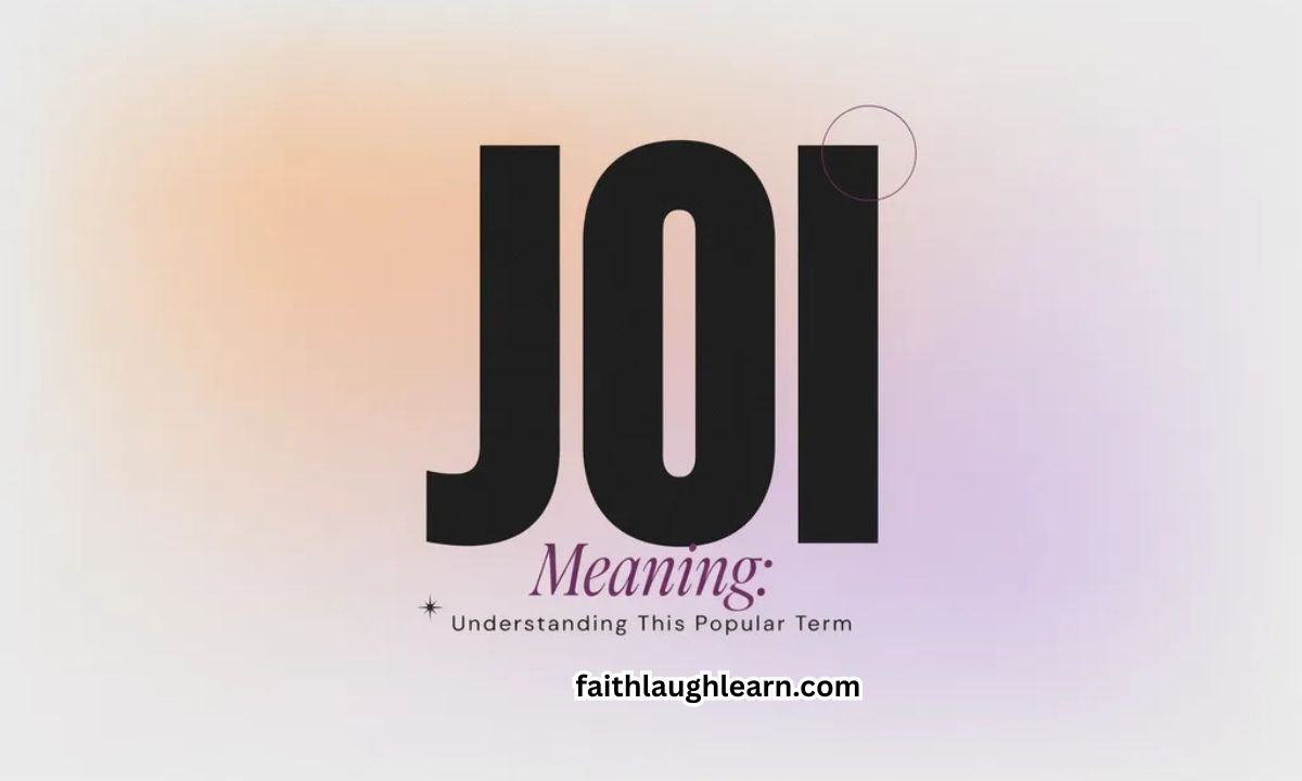 JOI Meaning: Understanding This Popular Term