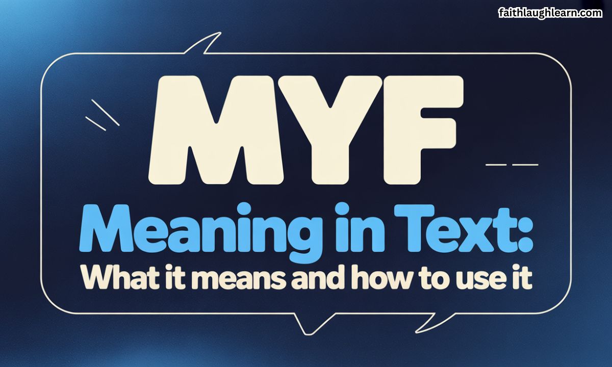 Myf Meaning in Text: What It Means and How to Use It