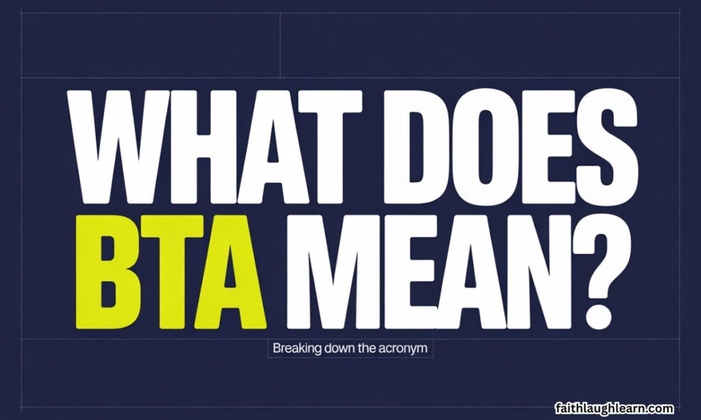 What Does BTA Mean? 