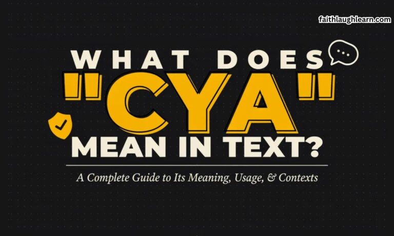 What Does “CYA” Mean in Text? A Complete Guide to Its Meaning, Usage, and Contexts