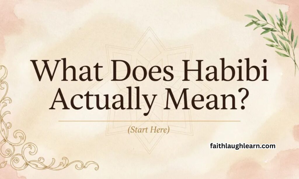 What Does Habibi Actually Mean? (Start Here)