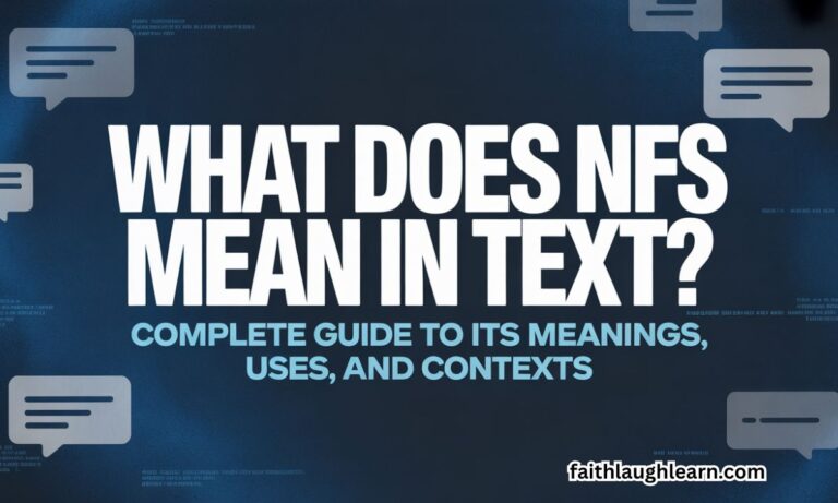 What Does NFS Mean in Text? Complete Guide to Its Meanings, Uses, and Contexts