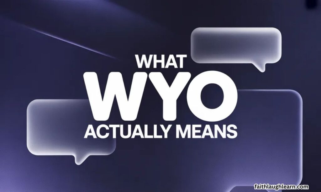 What WYO Actually Means 