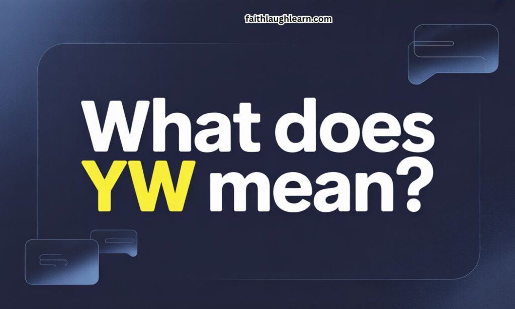 What Does YW Mean?