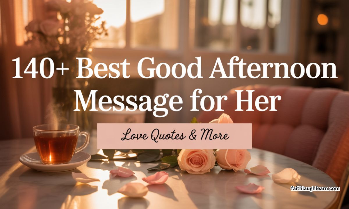140+ Best Good Afternoon Message For Her | Love Quotes & More