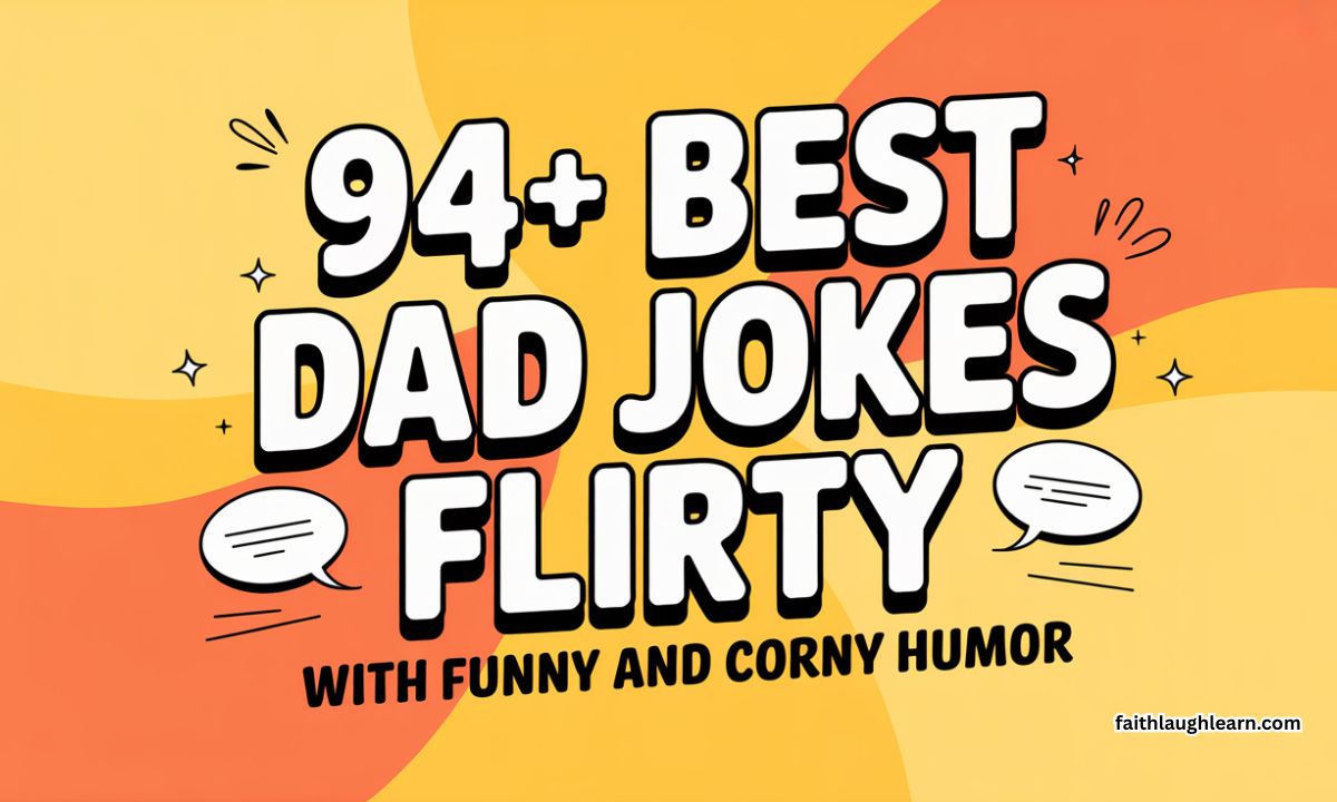 94+ Best Dad Jokes Flirty With Funny And Corny Humor