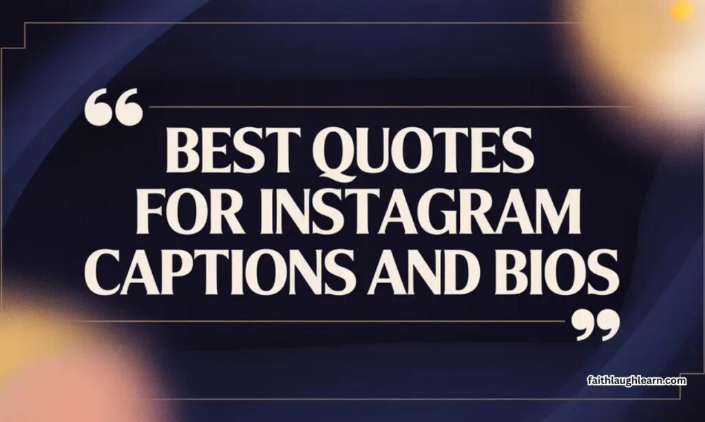 Best Quotes for Instagram Captions and Bios