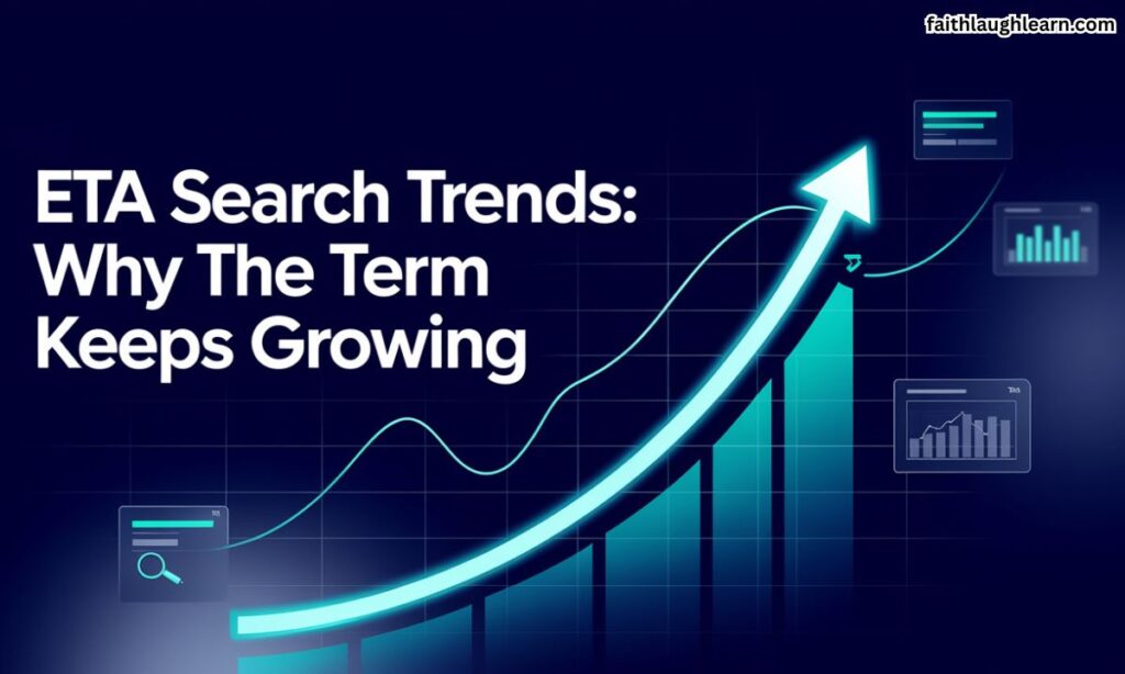 ETA Search Trends: Why the Term Keeps Growing