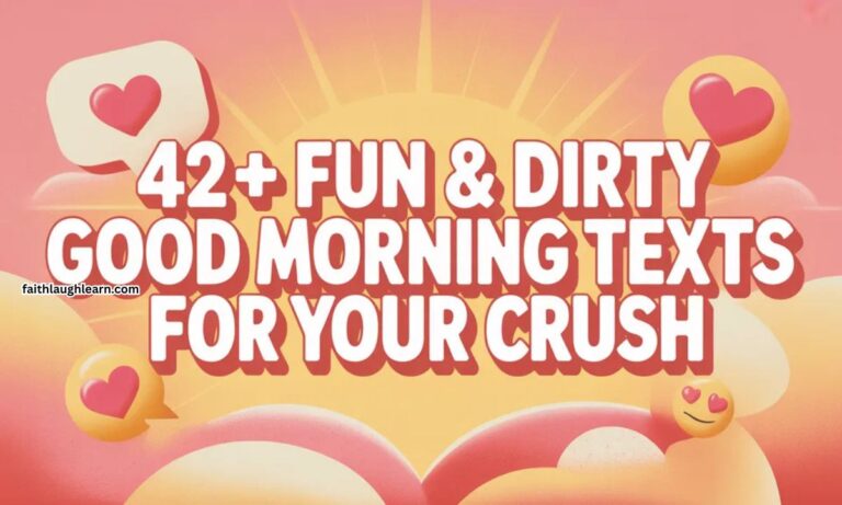 42+ Fun & Dirty Good Morning Texts for Your Crush