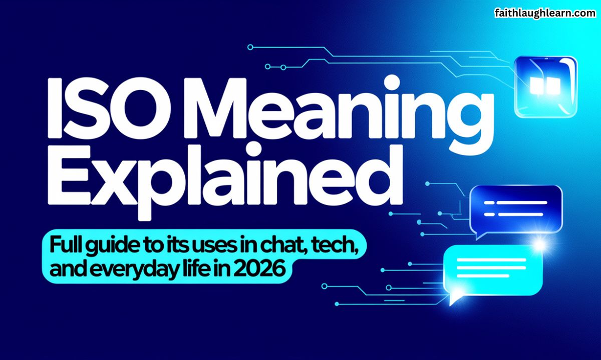 ISO Meaning Explained Full Guide to Its Uses in Chat, Tech, and Everyday Lif In 2k26