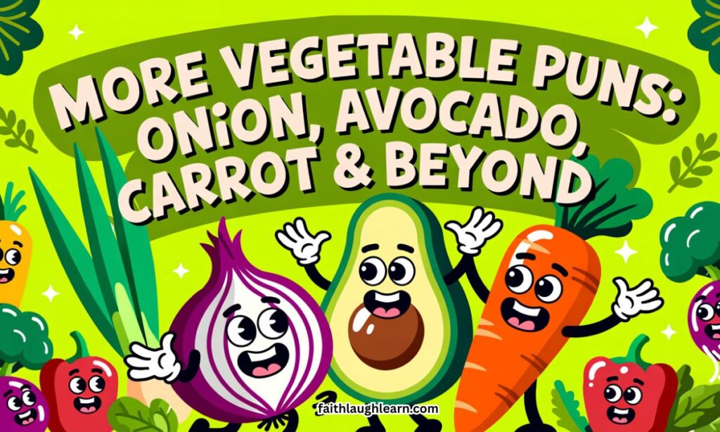 More Vegetable Puns: Onion, Avocado, Carrot & Beyond