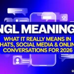 NGL Meaning: What It Really Means in Chats, Social Media & Online Conversations For 2026