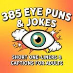 385 Eye Puns & Jokes: Short One-Liners Captions For Adults