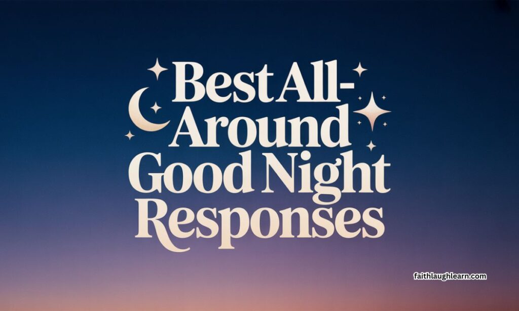 Best All-Around Good Night Responses