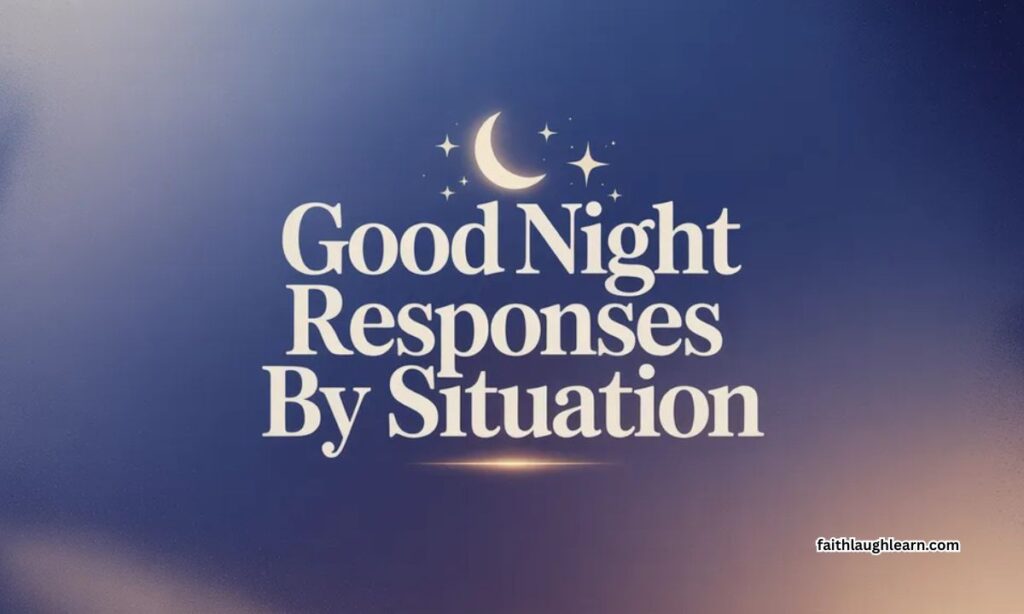 Good Night Responses by Situation