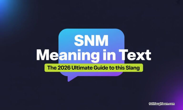 SNM Meaning in Text: The 2026 Ultimate Guide to This Slang