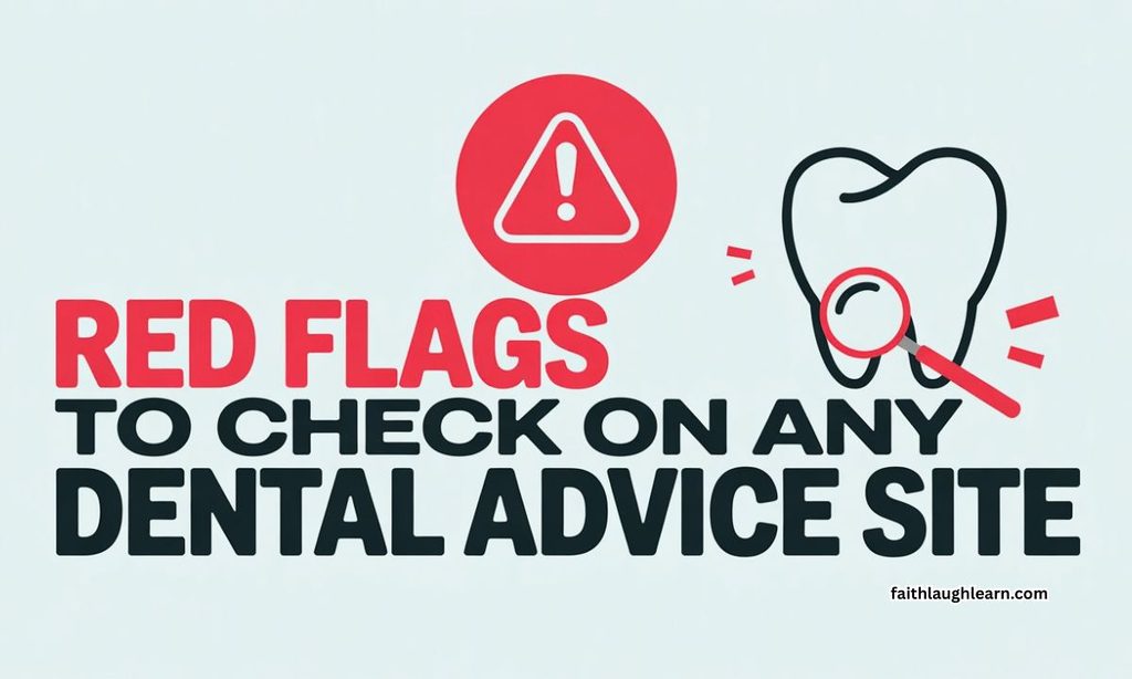 Red Flags to Check on Any "Dental Advice" Site