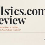 Silsics com Review: Is It Legit, What Does It Publish, and How Do You Submit Content?