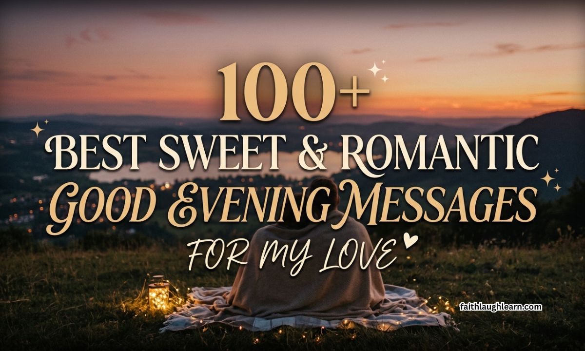 100+ Best Sweet & Romantic Good Evening Messages For My Love